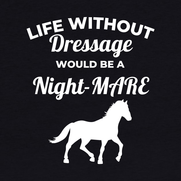 Life Without Dressage Would Be A Night-MARE by Comic Horse-Girl